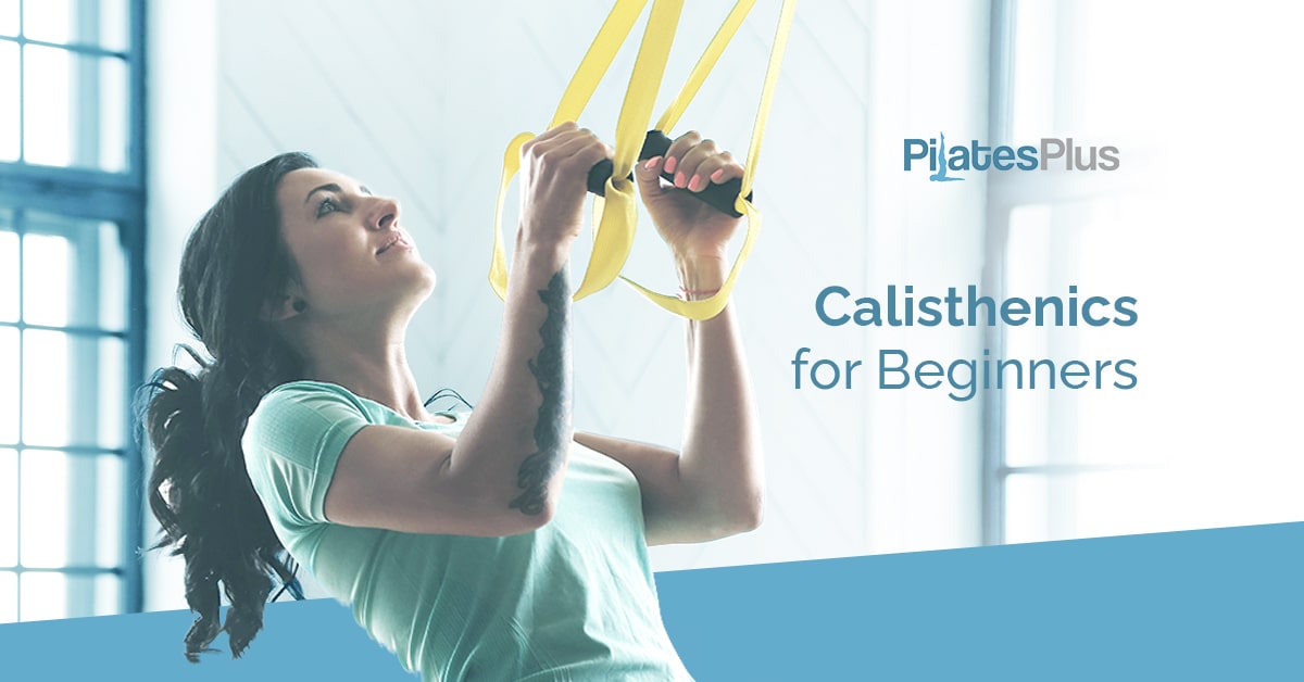 pilatesplus-calisthenics-for-beginners