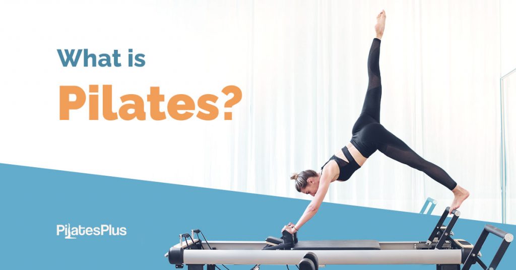Pilates- What is Pilates?